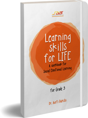 SOCIAL EMOTIONAL DEVELOPMENT Learning Skills For Life. A Workbook For Social Emotional Learning For Grade 3(Paperback, Dr. Aarti Bakshi)
