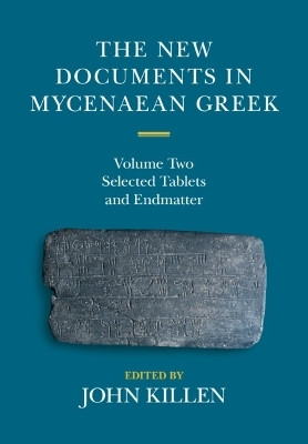 The New Documents in Mycenaean Greek: Volume 2, Selected Tablets and Endmatter(English, Hardcover, unknown)