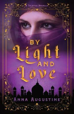 By Light & Love(English, Paperback, Augustine Anna)