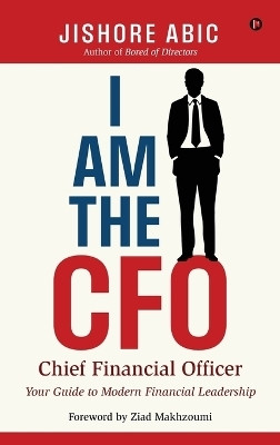 I Am the CFO(English, Hardcover, Jishore Abic)