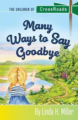 Many Ways to Say Goodbye(English, Paperback, Miller Linda H)