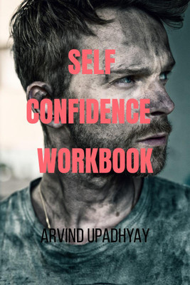 Self Confidence Workbook(English, Paperback, Arvind Upadhyay)