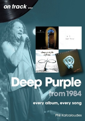 Deep Purple from 1984 On Track(English, Paperback, Kafcaloudes Phil)