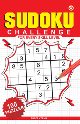 Sudoku Challenge : 100 Mind-Bending Puzzles |Brain Boosting Activity |Fun Games |Easy,Meduim and Hard(Hardcover, Abeer Verma)