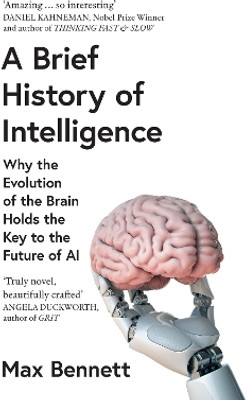 A Brief History of Intelligence(English, Paperback, Bennett Max)