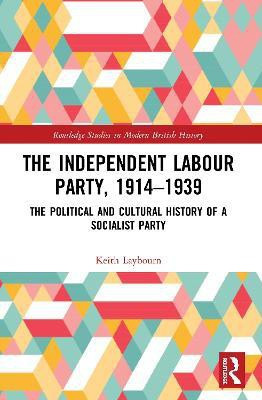 The Independent Labour Party, 1914-1939(English, Paperback, Laybourn Keith)