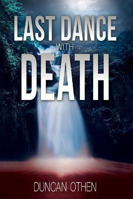Last Dance with Death(English, Paperback, Othen Duncan)