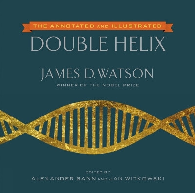 The Annotated and Illustrated Double Helix(English, Hardcover, Watson James D.)
