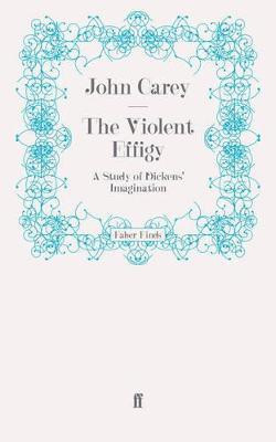 The Violent Effigy(English, Electronic book text, Carey John Professor)
