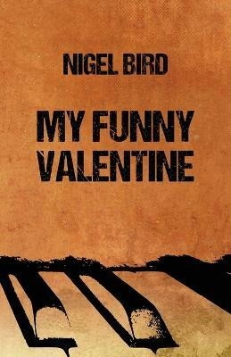 My Funny Valentine(English, Paperback, Bird Nigel)