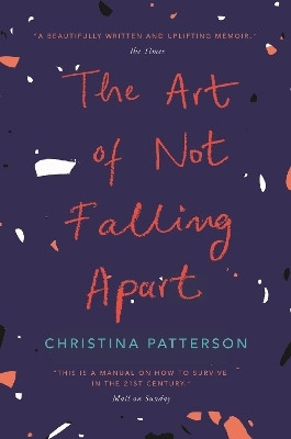The Art of Not Falling Apart(English, Paperback, Patterson Christina)