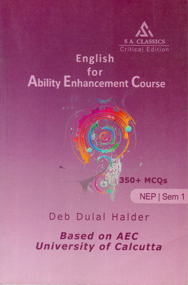 English for Ability Enhancement Course Based on AEC University of Calcutta ) Semester-1 NEP2020 :: SA CLASSICS Critical Edition(Paperback, Deb Dulal Halder)