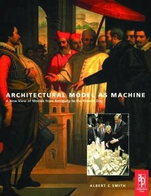 Architectural Model as Machine(English, Paperback, Smith Albert)