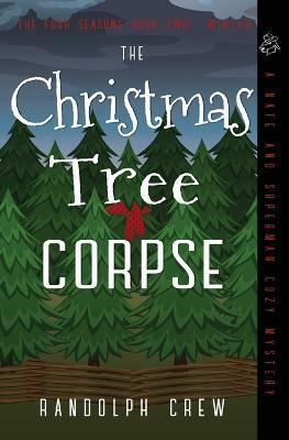 The Christmas Tree Corpse(English, Paperback, Crew Randolph)