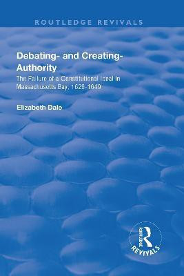 Debating - and Creating - Authority(English, Paperback, Dale Elizabeth)