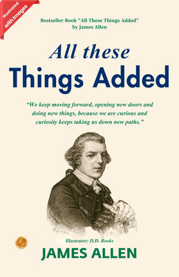 All These Things Added (Illustrated)(Paperback, James Allen)