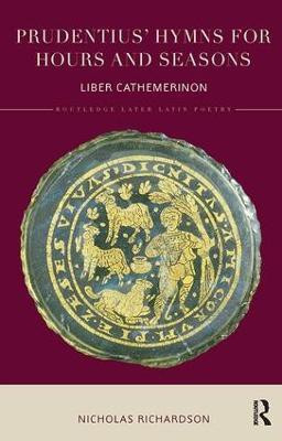 Prudentius' Hymns for Hours and Seasons(English, Paperback, Richardson Nicholas)