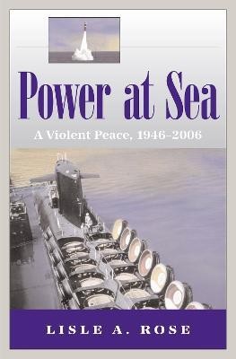 Power at Sea v. 3; Violent Peace, 1946-2006(English, Paperback, Rose Lisle A.)