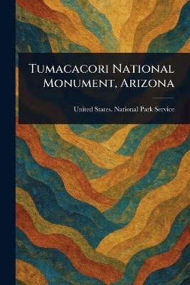 Tumacacori National Monument, Arizona(English, Paperback, Service United States National Park)