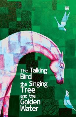 The Talking Bird, the Singing Tree, and the Golden Water(English, Paperback, Na)