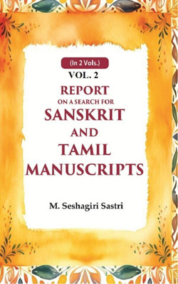 Report on a Search for Sanskrit and Tamil Manuscripts 2nd [Hardcover](Hardcover, M. Seshagiri Sastri)