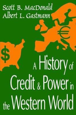 A History of Credit and Power in the Western World(English, Paperback, MacDonald Scott B.)