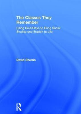 The Classes They Remember(English, Hardcover, Sherrin David)