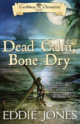 Dead Calm, Bone Dry(English, Paperback, Jones Eddie)