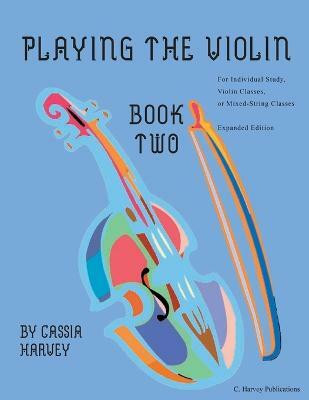Playing the Violin, Book Two(English, Paperback, Harvey Cassia)