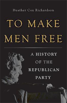 To Make Men Free(English, Hardcover, Richardson Heather)
