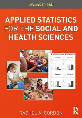 Applied Statistics for the Social and Health Sciences(English, Paperback, Gordon Rachel A.)