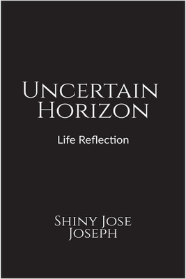 Uncertain Horizon(English, Paperback, Shiny Jose Joseph)
