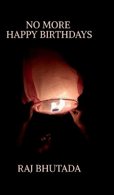 No more happy birthdays(English, Hardcover, Raj Bhutada)