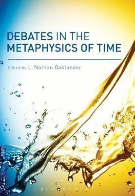Debates in the Metaphysics of Time(English, Electronic book text, unknown)