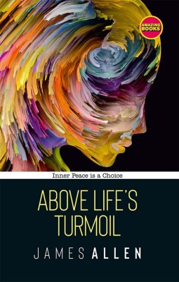 Above Life's Turmoil(Hardcover, James Allen)