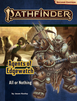 Pathfinder Adventure Path: All or Nothing (Agents of Edgewatch 3 of 6) (P2)(English, Paperback, Keeley Jason)