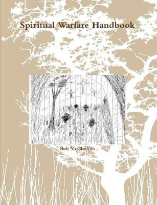 Spiritual Warfare Handbook(English, Paperback, McGlothlin Author, Poet,, Lyricist Bob)