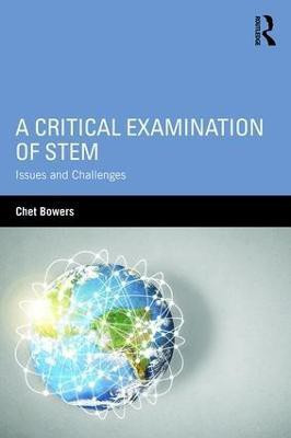 A Critical Examination of STEM(English, Paperback, Bowers Chet)
