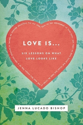 Love Is...(English, Paperback, Lucado Bishop Jenna)