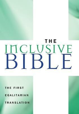 The Inclusive Bible  - The First Egalitarian Translation(English, Paperback, Priests for Equality)