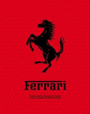 Ferrari: Iconic Cars, Legendary Power and the Spirit of Competition(English, Hardcover, unknown)