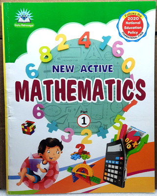 NEW ACTIVE MATHEMATICS BOOK
MATHEMATICS BOOK
CLASS-1(SISHU RATNASAGAR, RAJESH KR. SINGH)