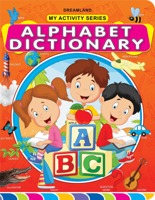 My Activity- Alphabet Dictionary  - | Fun Learning Workbook for Kids Ages 2–5 | Learn Alphabet Words with Pictures, Improve Vocabulary and Reading Skills(English, Paperback, unknown)