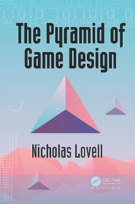 The Pyramid of Game Design(English, Hardcover, Lovell Nicholas)