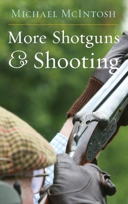 More Shotguns & Shooting(English, Hardcover, McIntosh Michael)
