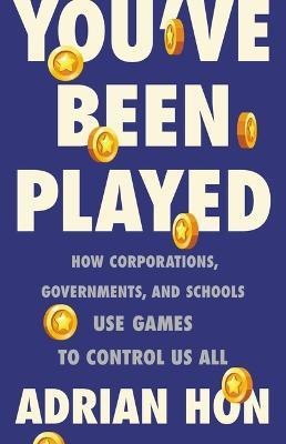 You've Been Played(English, Hardcover, Hon Adrian Dr)