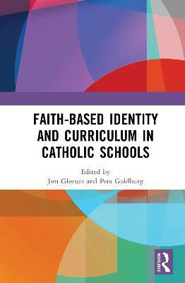 Faith-based Identity and Curriculum in Catholic Schools(English, Hardcover, unknown)
