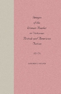 Images of the Woman Reader in Victorian British and American Fiction(English, Hardcover, University Press of Florida)