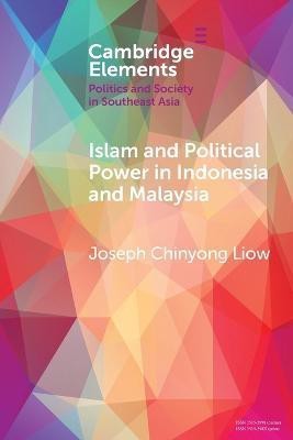 Islam and Political Power in Indonesia and Malaysia(English, Paperback, Liow Joseph Chinyong)