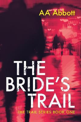 The Bride's Trail(English, Paperback, Abbott A. A.)